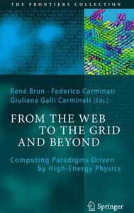 From the Web to the Grid and Beyond: Computing Paradigms Driven by High-Energy Physics