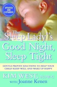 The Sleep Lady's Good Night, Sleep Tight: Gentle Proven Solutions to Help Your Child Sleep Well and Wake Up Happy