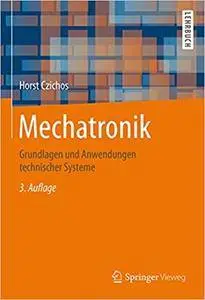 Mechatronik: Grundlagen und Anwendungen technischer Systeme (Repost)