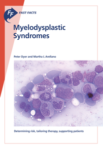 Fast Facts: Myelodysplastic Syndromes : Determining Risk, Tailoring Therapy, Supporting Patients