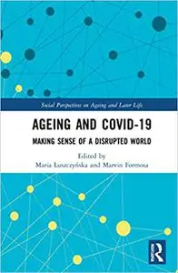 Ageing and COVID-19: Making Sense of a Disrupted World