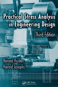 Practical Stress Analysis in Engineering Design, Third Edition (repost)