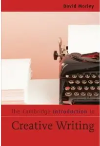 The Cambridge Introduction to Creative Writing [Repost]