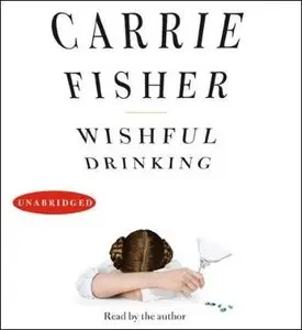 Wishful Drinking [Audiobook]
