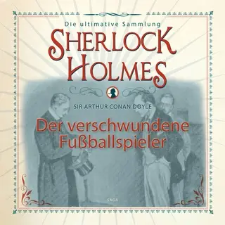 «Sherlock Holmes: Der verschwundene Fußballspieler» by Sir Arthur Conan Doyle