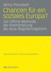 Chancen für ein soziales Europa?: Die Offene Methode der Koordinierung als neue Regulierungsform