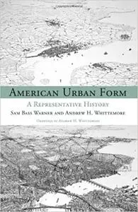 American Urban Form: A Representative History