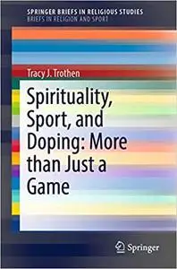 Spirituality, Sport, and Doping: More than Just a Game (Repost)