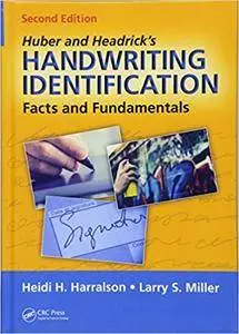 Huber and Headrick's Handwriting Identification: Facts and Fundamentals, 2nd Edition