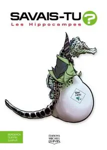 Alain M. Bergeron, Michel Quintin, "Savais-tu ? - Les hippocampes"