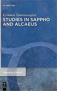 Studies in Sappho and Alcaeus (Trends in Classics - Supplementary Volumes)