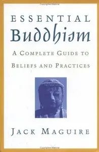 Essential Buddhism: A Complete Guide to Beliefs and Practices (repost)