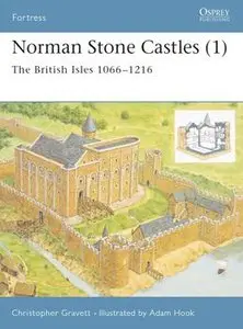 Norman Stone Castles (1): The British Isles 1066-1216 (Osprey Fortress 13) (repost)