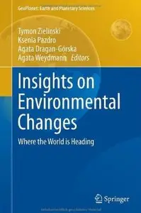 Insights on Environmental Changes: Where the World is Heading