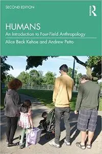 Humans: An Introduction to Four-Field Anthropology, 2nd Edition