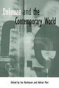 Deleuze and the Contemporary World (Deleuze Connections EUP)