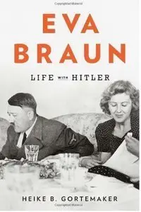 Eva Braun: Life with Hitler (repost)