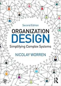 Organization Design: Simplifying complex systems, 2nd edition