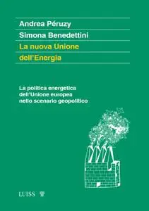 Andrea Péruzy, Simona Benedettini - La nuova Unione dell’Energia