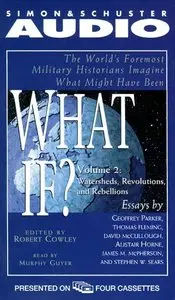 What If...?: Watersheds, Revolutions, and Rebellions