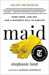 Maid: Hard Work, Low Pay, and a Mother's Will to Survive