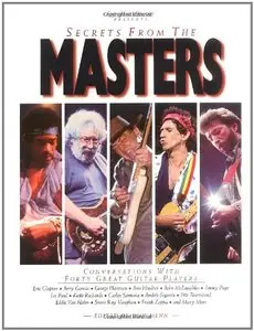 Secrets from the Masters: Conversations with Forty Great Guitar Players