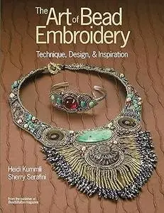 The Art of Bead Embroidery: techniques, design & inspiration