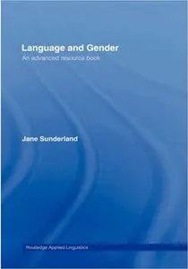 Language and Gender: An Advanced Resource Book 