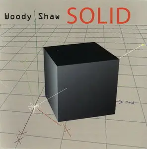 Woody Shaw - Solid (1986) [Remastered 2003]