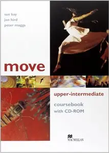 Sue Kay, Jon Hird, Peter Maggs, "Move Upper-Intermediate: Coursebook, Teacher’s Book with Audio CD's"
