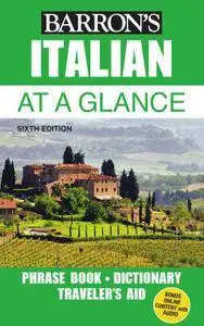 Italian At a Glance: Foreign Language Phrasebook & Dictionary (At a Glance Series), 6th Edition