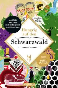 Bernd Neuner-Duttenhofer, Bernd Neuner-Duttenhofer - Hungrig auf den Schwarzwald