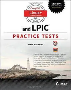 CompTIA Linux+ and LPIC Practice Tests: Exams LX0-103/LPIC-1 101-400, LX0-104/LPIC-1 102-400, LPIC-2 201, and LPIC-2 202