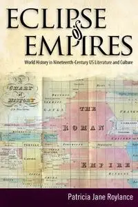 Eclipse of Empires: World History in Nineteenth-Century U.S. Literature and Culture