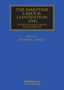 The Maritime Labour Convention 2006: International Labour Law Redefined