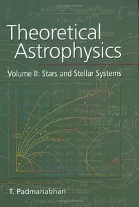 Theoretical Astrophysics: Volume 2, Stars and Stellar Systems