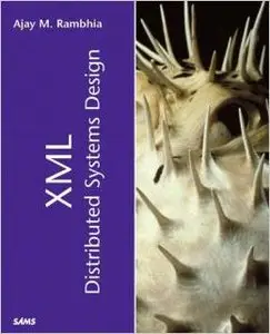 XML Distributed Systems Design (kaleidoscope (SAMS)) by Ajay M. Rambhia