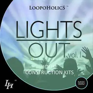 Loopoholics Lights Out Vol 1 House Construction Kits WAV MiDi SYLENTH1 AND SPiRE PRESETS