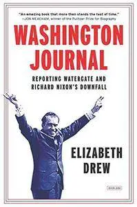 Washington Journal: Reporting Watergate and Richard Nixon’s Downfall