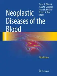 Neoplastic Diseases of the Blood, Fifth Edition (Repost)