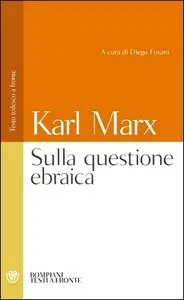 Karl Marx - Sulla questione ebraica. A cura di Diego Fusaro