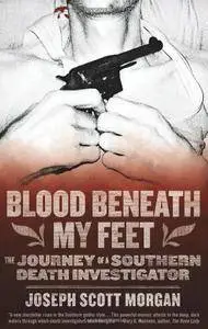 Blood Beneath My Feet: The Journey of a Southern Death Investigator (repost)