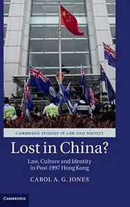 Lost in China?: Law, Culture and Identity in Post-1997 Hong Kong