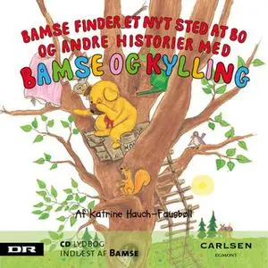 «Bamse 6 - Bamse finder et nyt sted at bo» by Katrine Hauch-Fausbøll