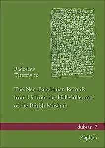 The Neo-Babylonian Records from Ur from the Hall Collection of the British Museum