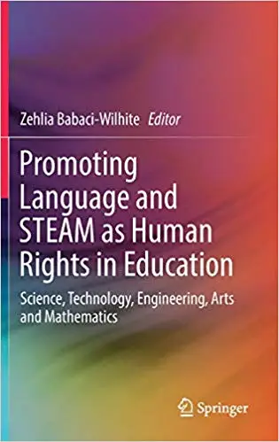 Promoting Language and STEAM as Human Rights in Education: Science, Technology, Engineering, Arts and Mathematics