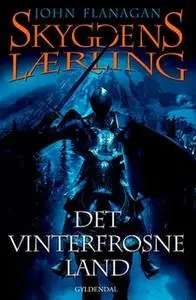 «Skyggens lærling 3 - Det vinterfrosne land» by John Flanagan