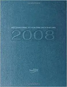 2008 International Petroleum Encyclopedia