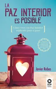 «La Paz Interior es posible» by Javier Robas Pérez