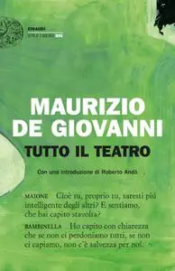 Maurizio de Giovanni - Tutto il teatro